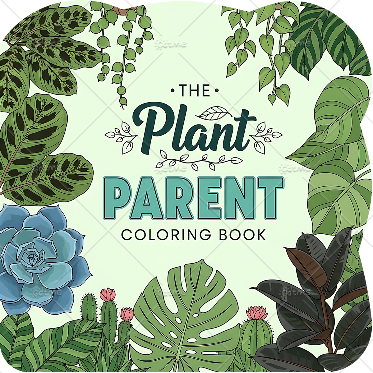 Plant Parent - THE Plant PARENTE Coloring Book for